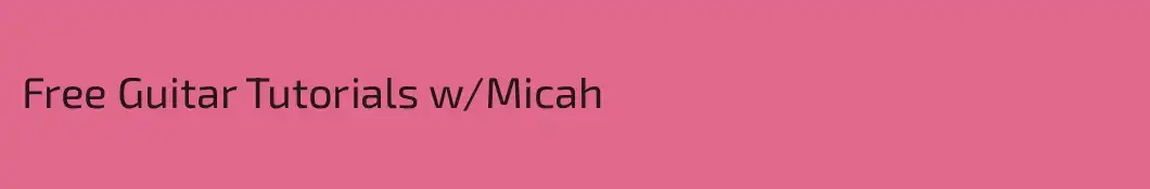 Free Guitar Tutorials w/Micah